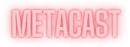 Metacast
