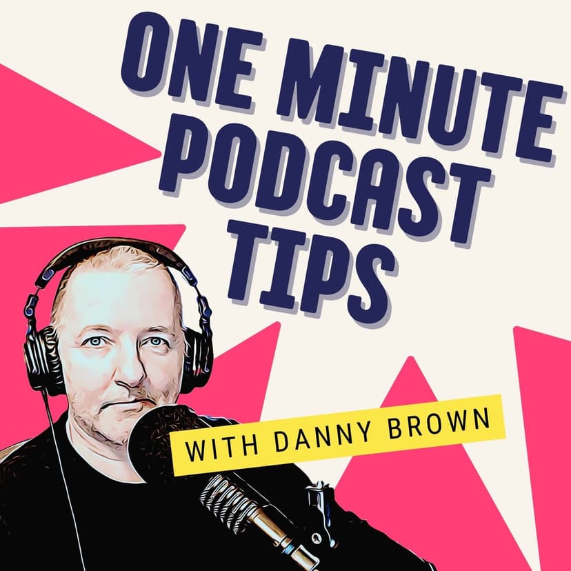 One Minute Podcast Tips - podcast cover