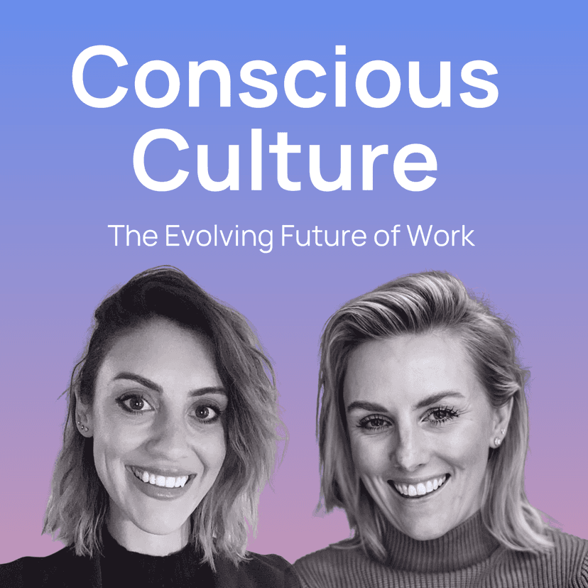 Conscious Culture: The Evolving Future of Work - podcast cover