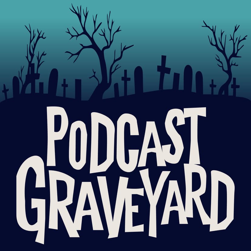 Podcast Graveyard - podcast cover