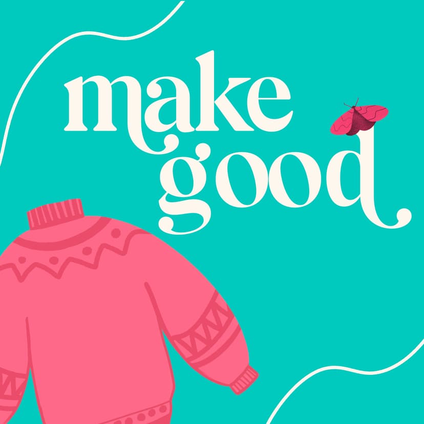 make good: a knitting podcast - podcast cover