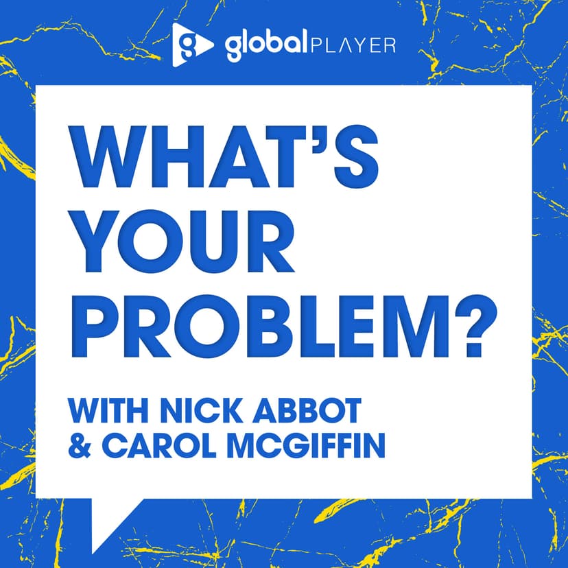 What's Your Problem With Nick Abbot and Carol McGiffin - podcast cover