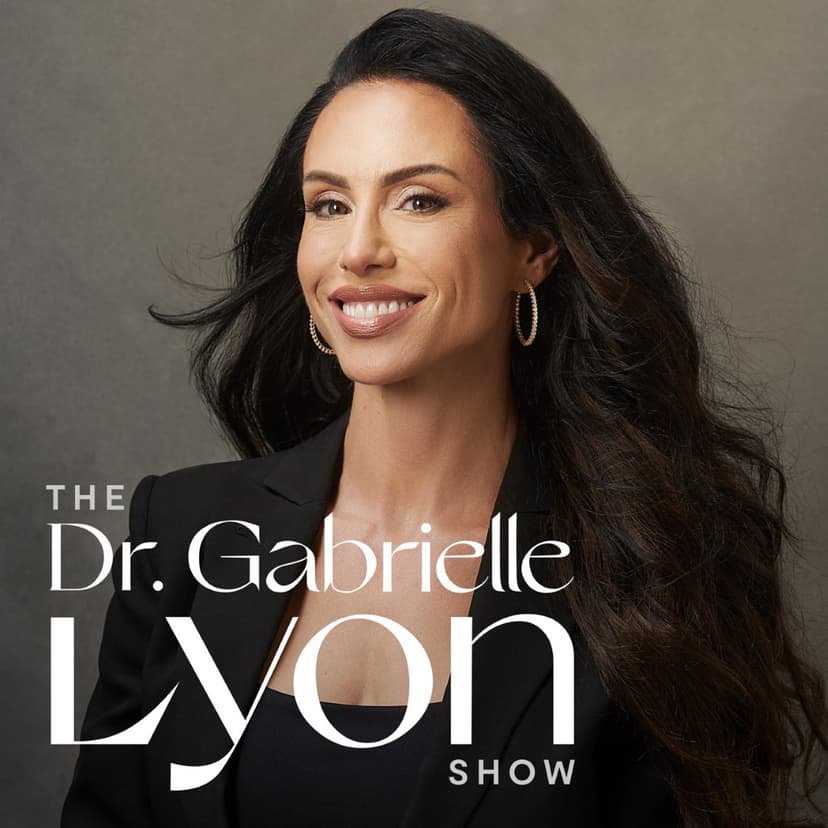 The Dr. Gabrielle Lyon Show - podcast cover