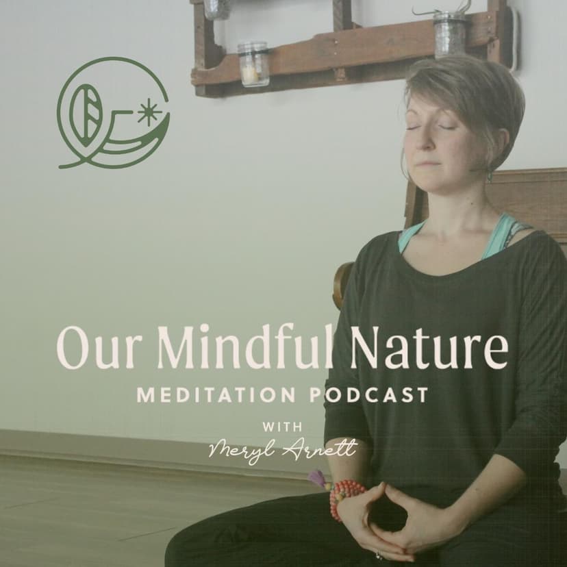 Our Mindful Nature {Formerly The Mindful Minute} - podcast cover