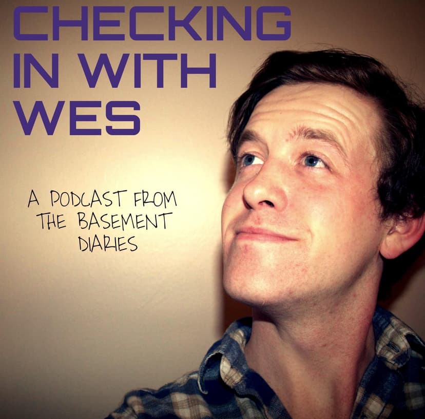 Checking in with Wes  - podcast cover