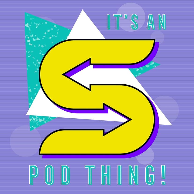 It's an S Pod Thing! - podcast cover