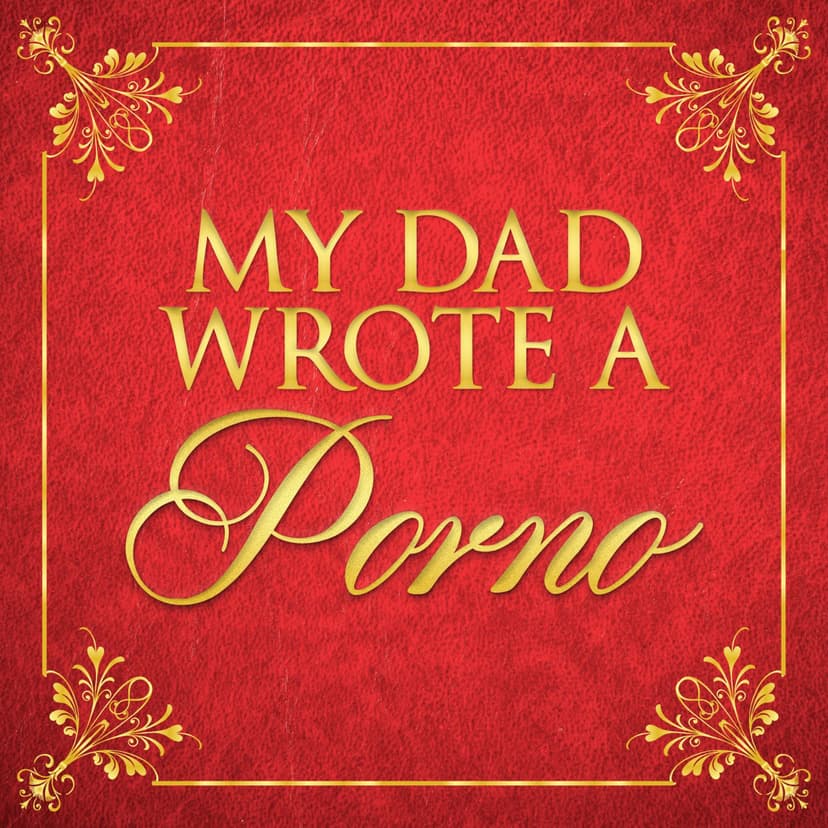 My Dad Wrote A Porno - podcast cover