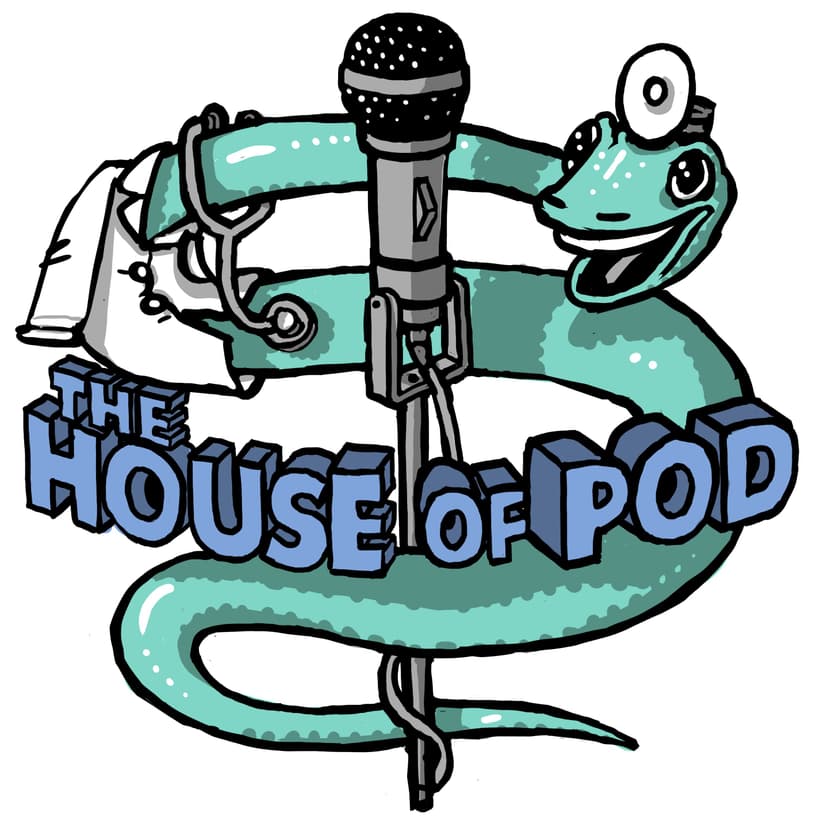 The House of Pod - podcast cover