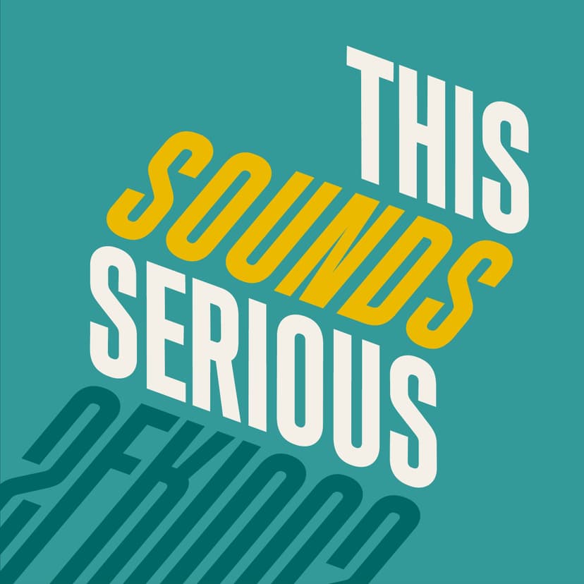 This Sounds Serious - podcast cover