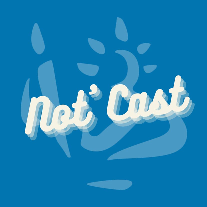 Not'Cast - podcast cover