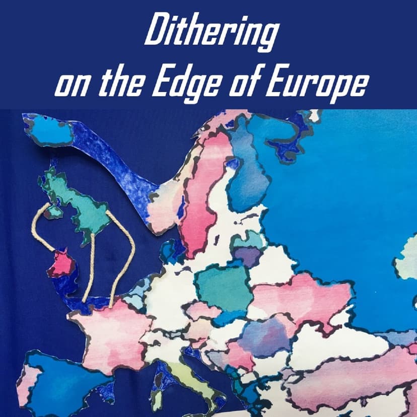 Dithering on the Edge of Europe - podcast cover