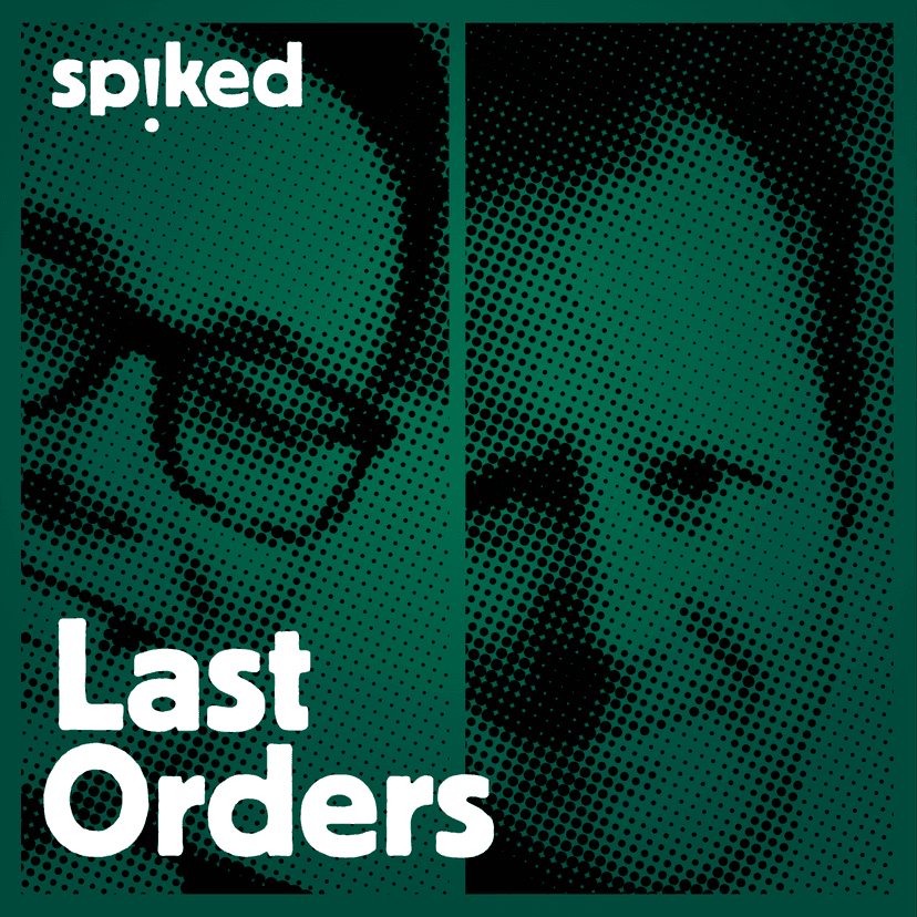 Last Orders - a spiked podcast - podcast cover