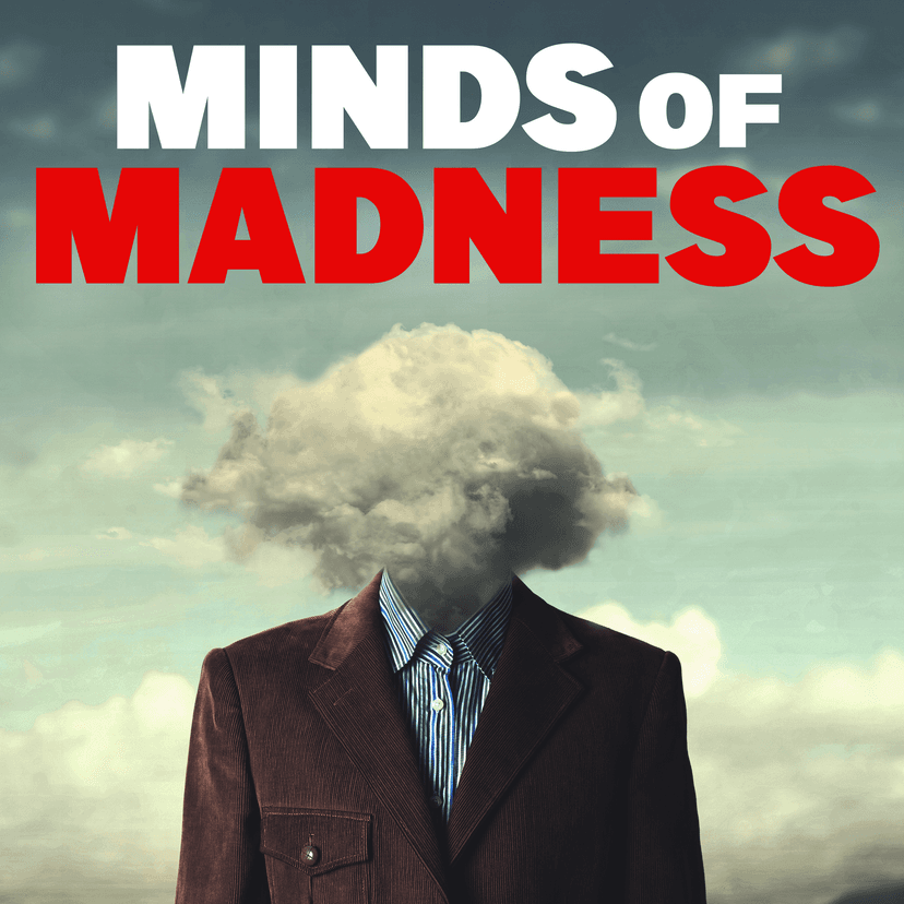 The Minds of Madness - True Crime Stories - podcast cover