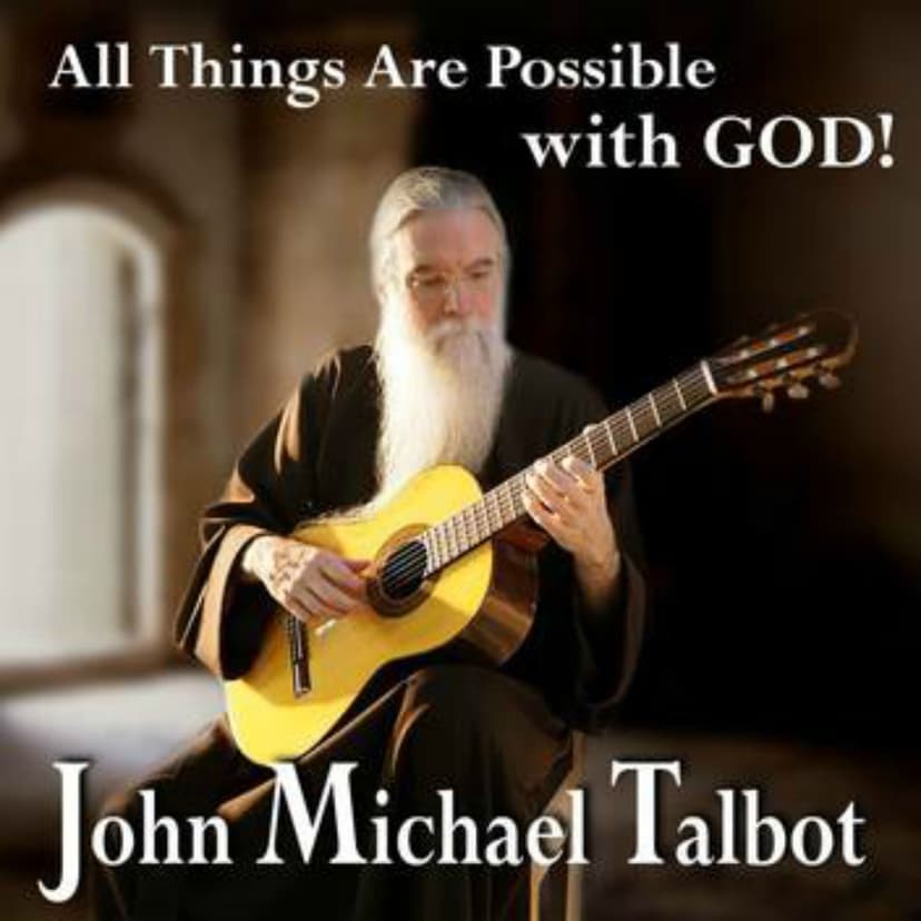 All Things Are Possible With God John Michael Talbot - podcast cover