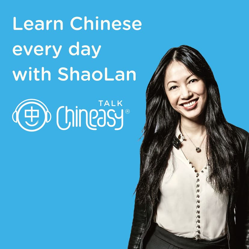 Talk Chineasy - Learn Chinese every day with ShaoLan - podcast cover