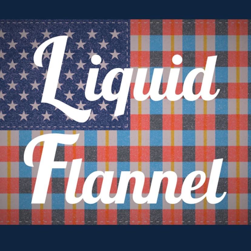 Liquid Flannel Podcast - podcast cover