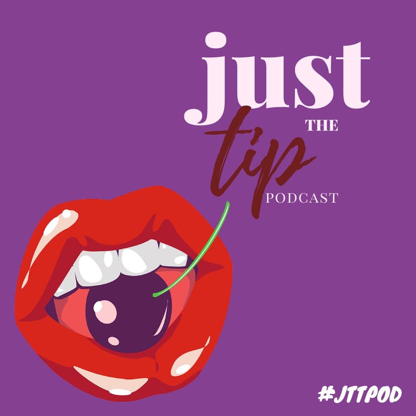 Just The Tip Podcast - podcast cover