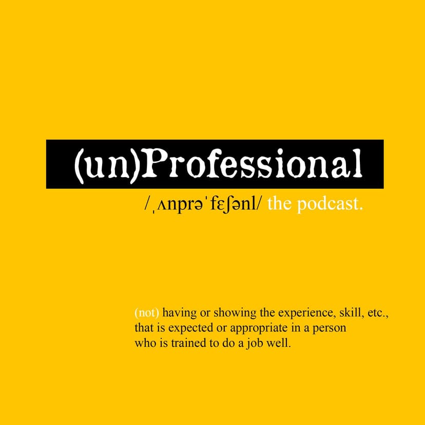 (un)Professional Podcast - podcast cover