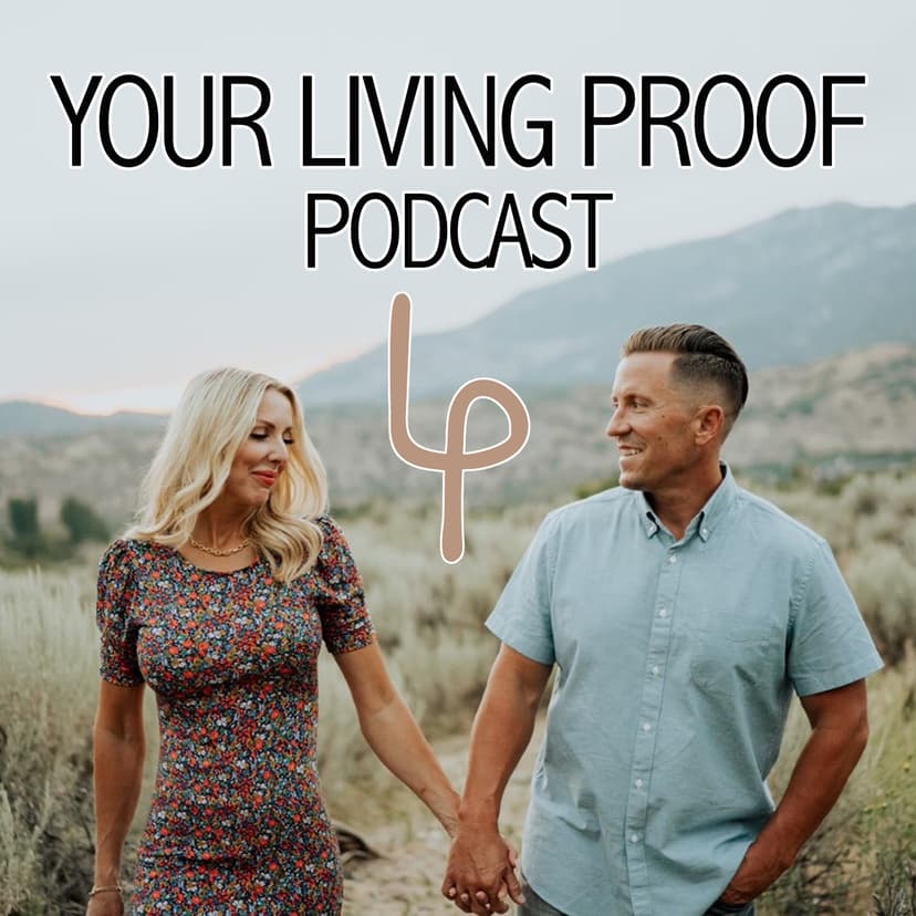 YOUR LIVING PROOF PODCAST - podcast cover