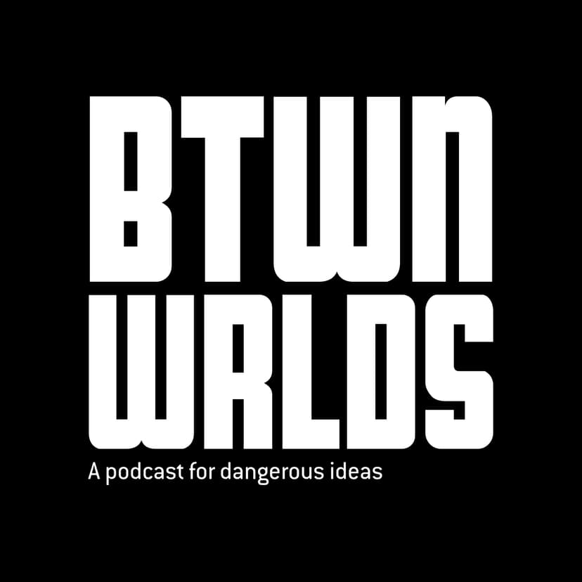 Between Worlds - podcast cover