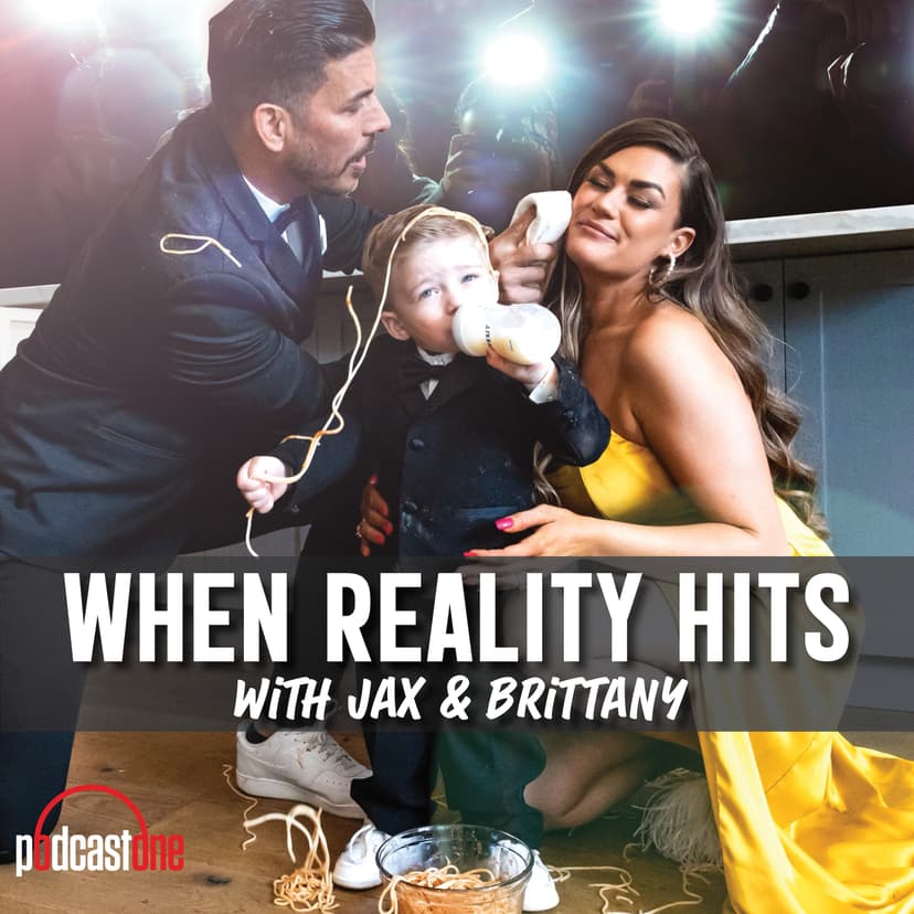 When Reality Hits with Jax and Brittany - podcast cover