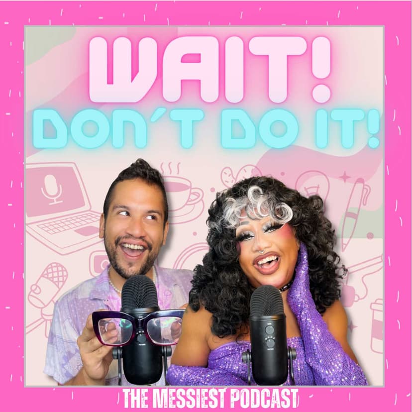 Wait! Don't Do It! - podcast cover