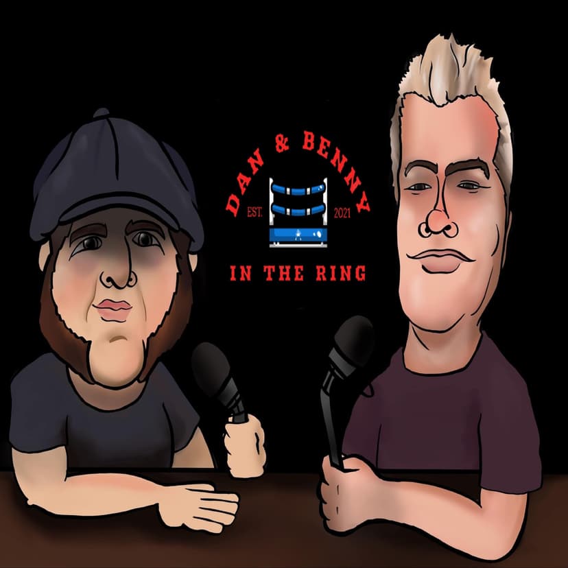 Dan and Benny In the Ring - podcast cover