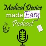 Medical Device made Easy Podcast - podcast cover