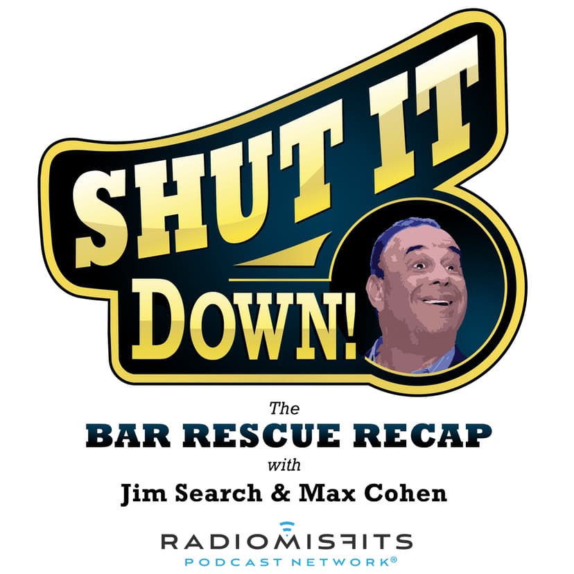 Shut It Down, The Bar Rescue Recap Show on Radio Misfits - podcast cover