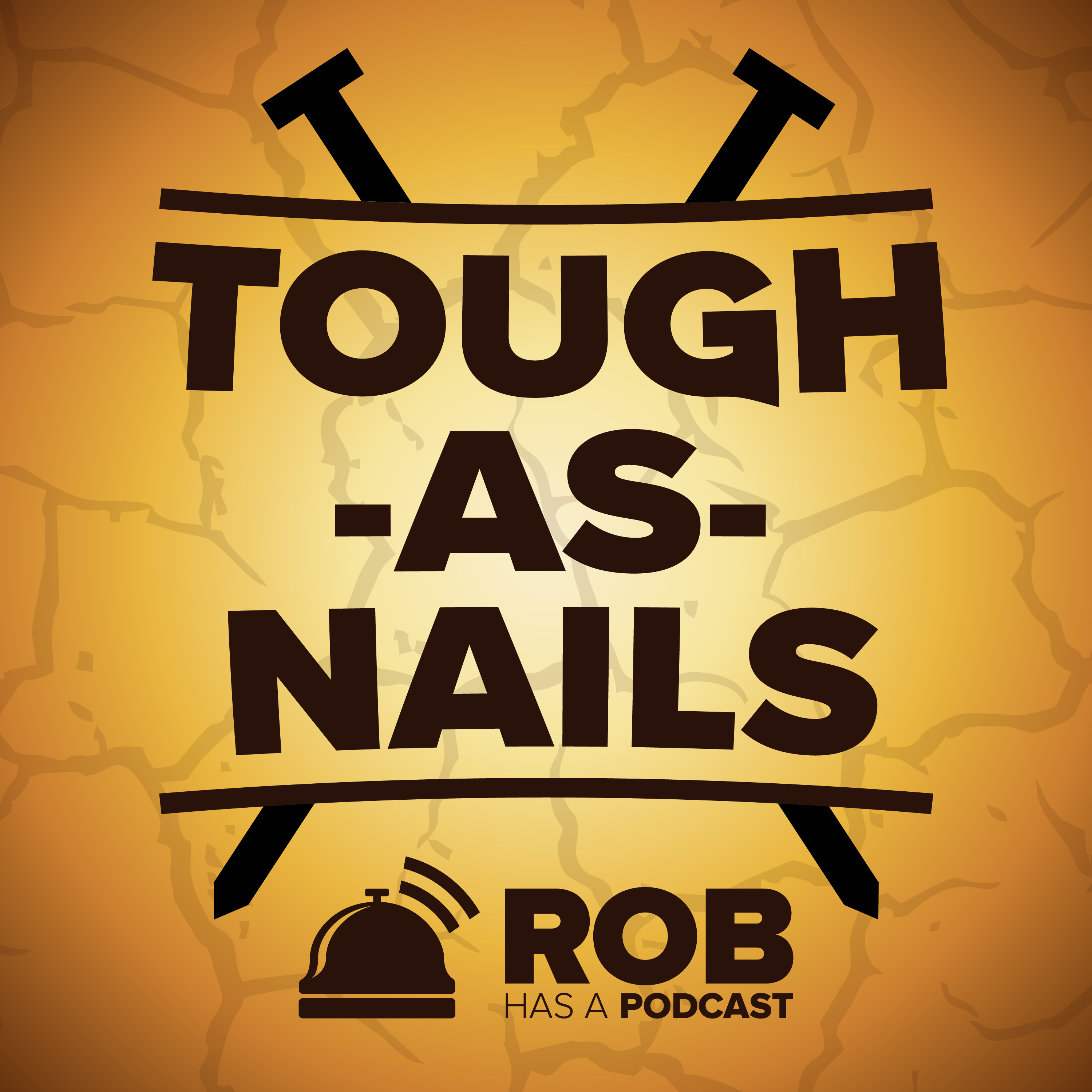 Tough as Nails Recaps on Rob Has a Podcast - podcast cover