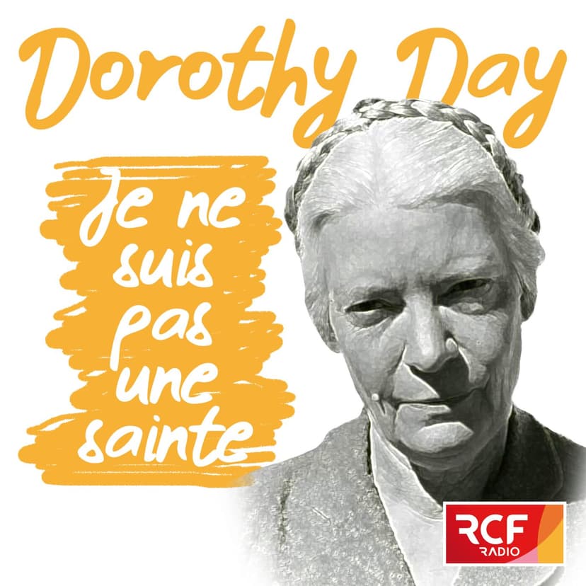 Dorothy Day : "Je ne suis pas une sainte" - podcast cover