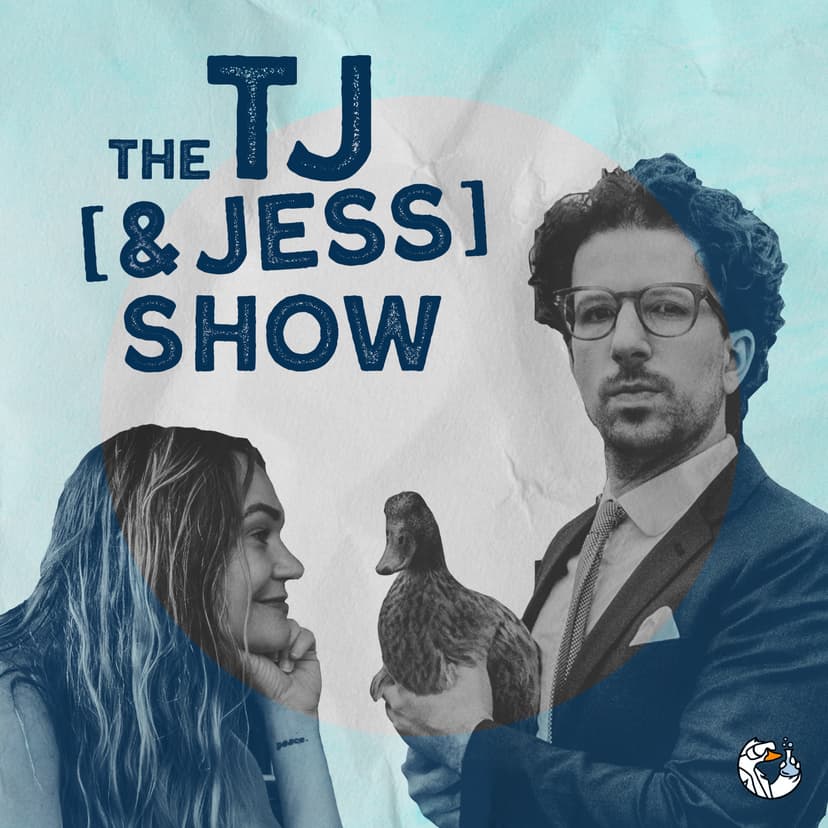 The TJ [& Jess] Show - podcast cover