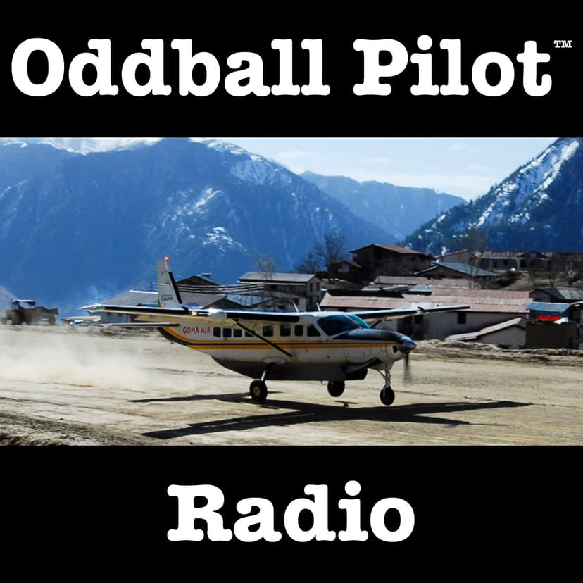 Oddball Pilot Radio: Fuel for an unconventional flying career - podcast cover