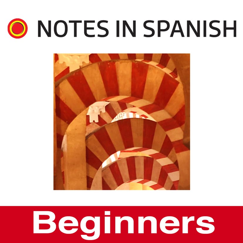 Learn Spanish: Notes in Spanish Inspired Beginners - podcast cover