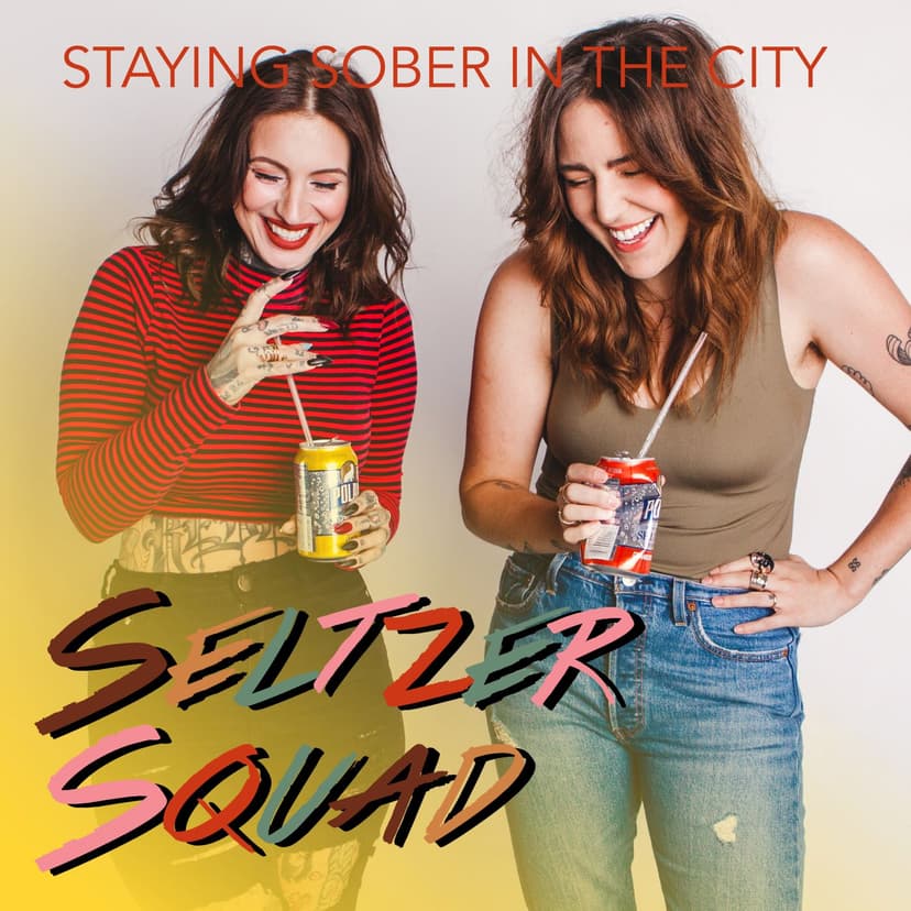 Seltzer Squad - Staying Sober In The City - podcast cover