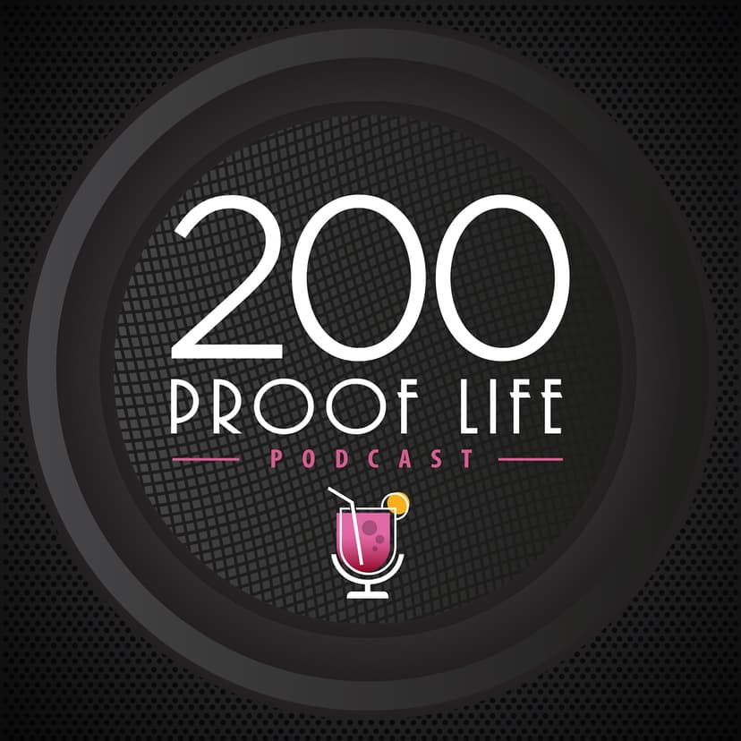 200 Proof Life - podcast cover