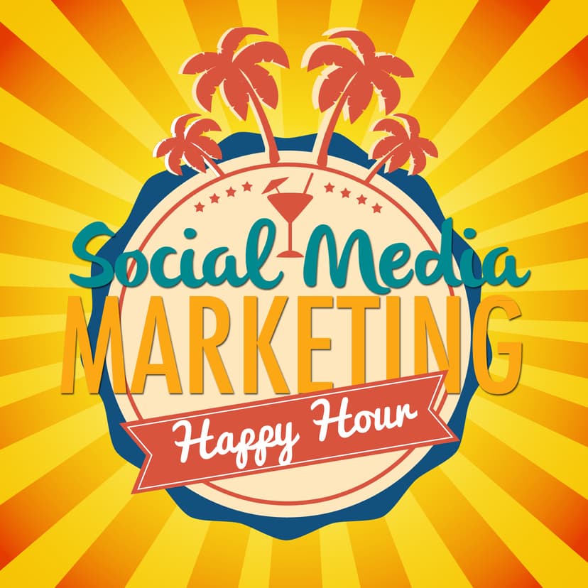 Social Media Marketing Happy Hour Podcast - podcast cover