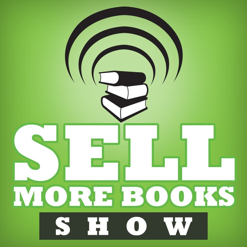 The Sell More Books Show: Book Marketing, Digital Publishing and Kindle News, Tools and Advice - podcast cover