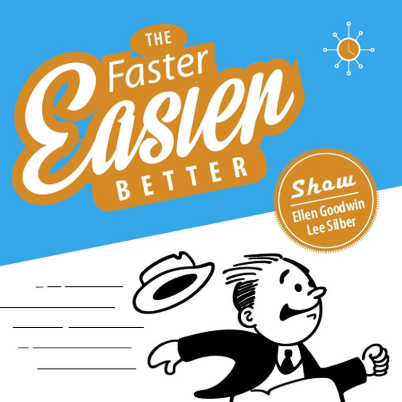 The Faster, Easier, Better Show - podcast cover