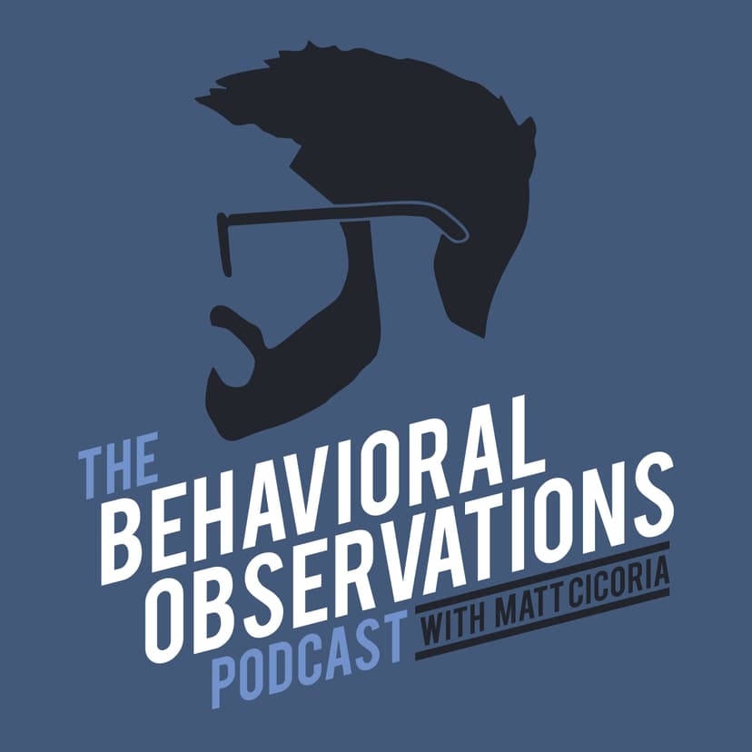 The Behavioral Observations Podcast with Matt Cicoria - podcast cover