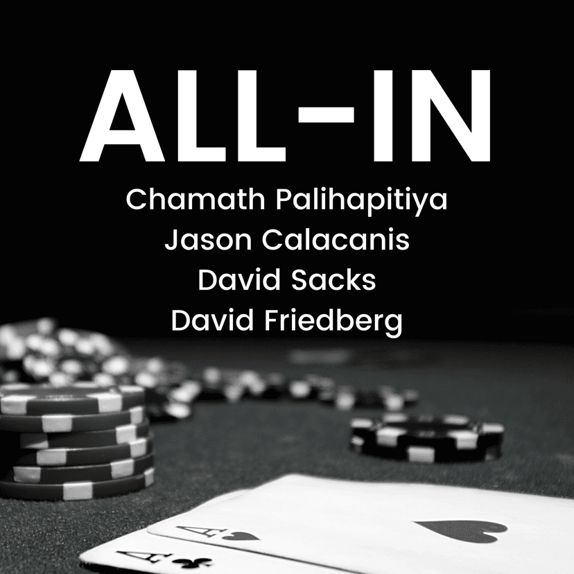 All-In with Chamath, Jason, Sacks & Friedberg - podcast cover