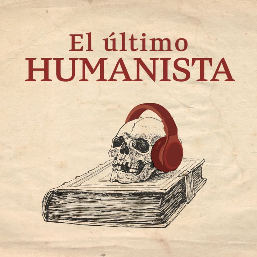 El último humanista - podcast cover