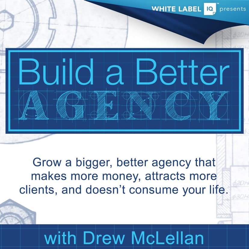 Build a Better Agency Podcast - podcast cover