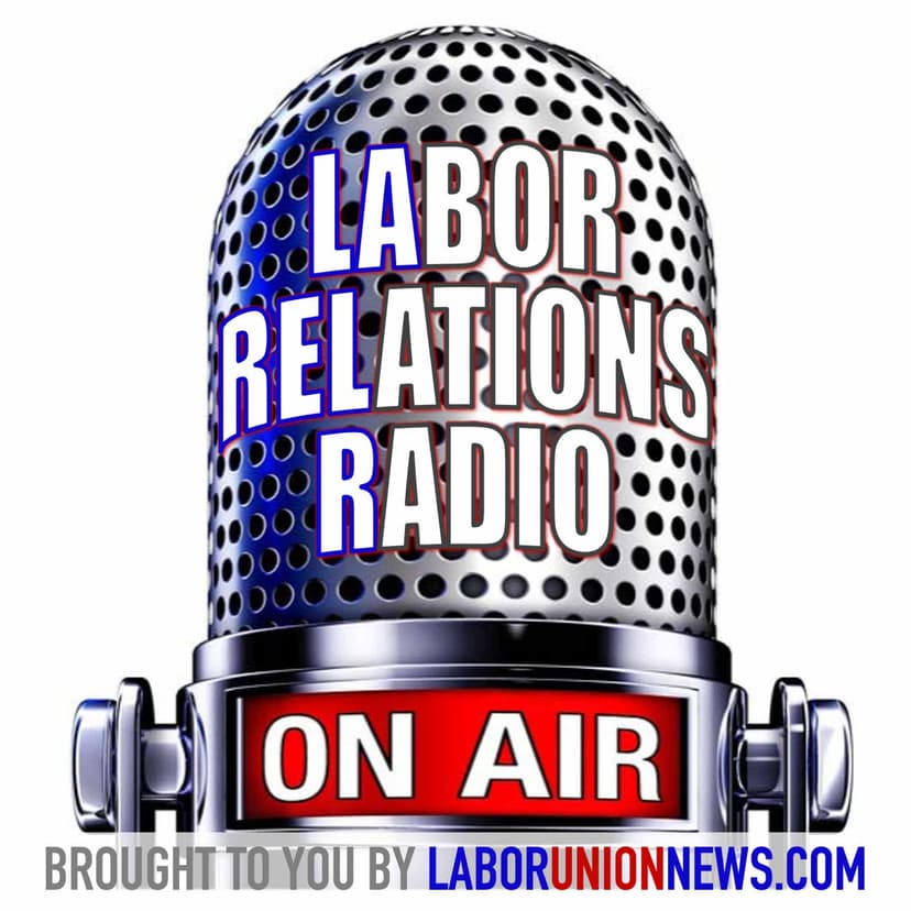 LaborUnionNews.com's Labor Relations Radio - podcast cover