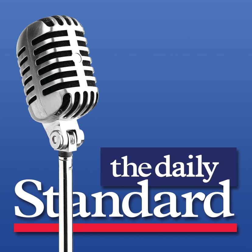 The Daily Standard Podcast - Your conservative source for analysis of the news shaping US politics and world events - podcast cover