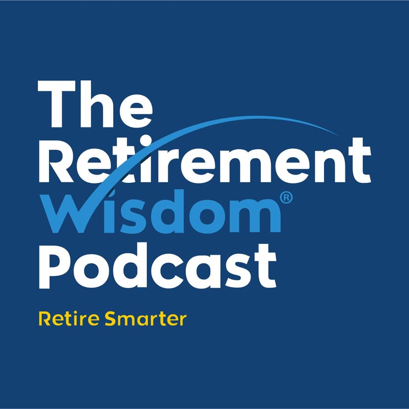 The Retirement Wisdom Podcast - podcast cover