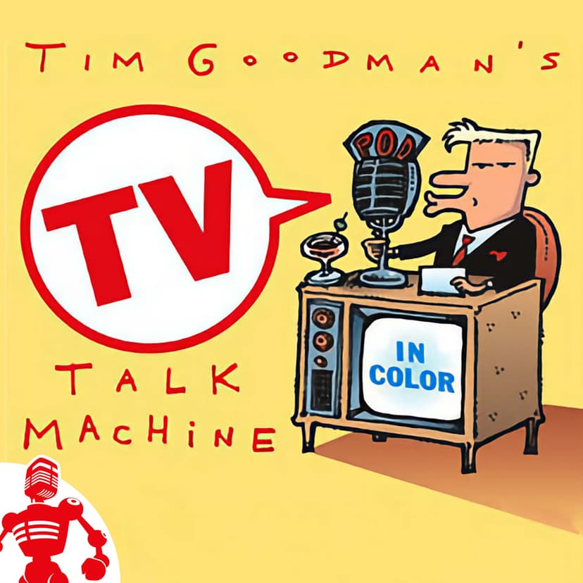 Tim Goodman's TV Talk Machine - podcast cover