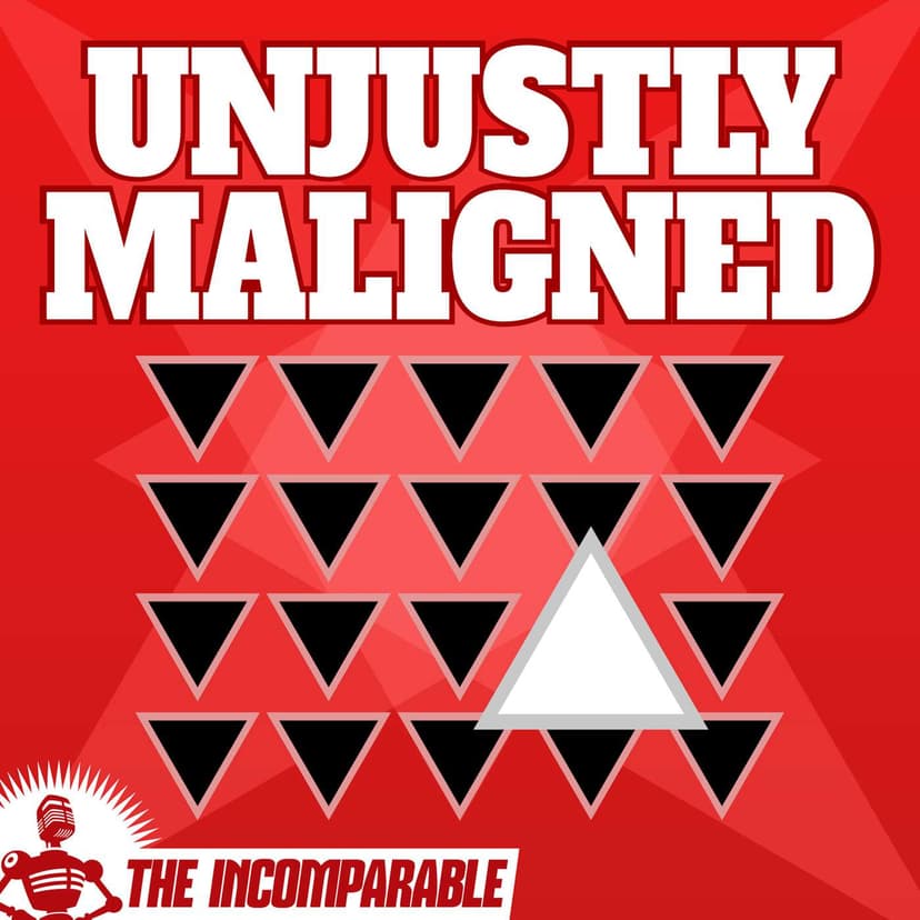 Unjustly Maligned - podcast cover