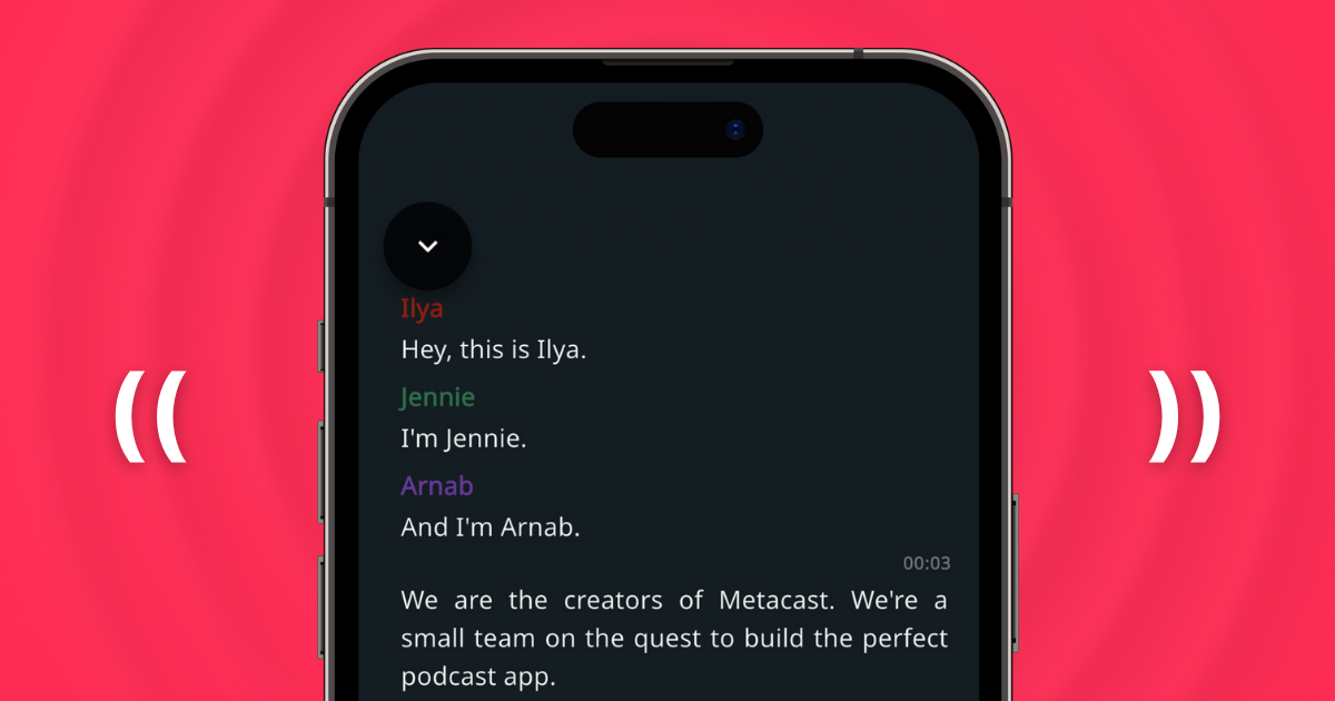 Creator-provided podcast transcripts with speakers in Metacast mobile app