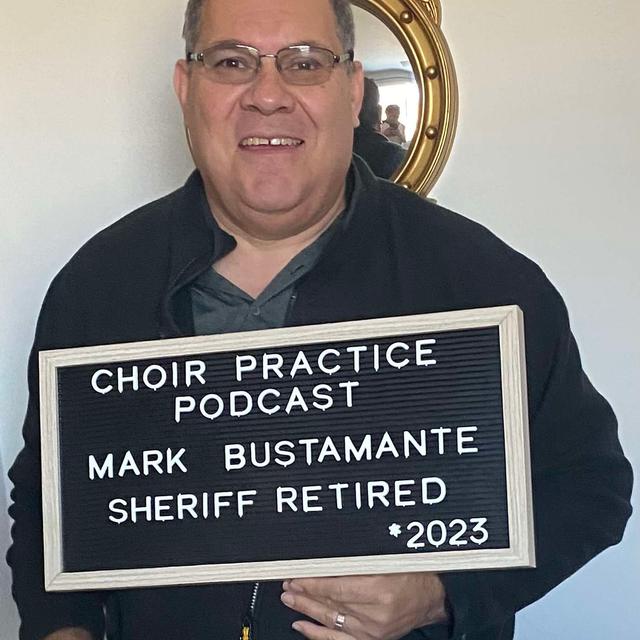 Episode 64- Mark Bustamante (Retired Pima County Sheriff Sergeant) - podcast episode cover